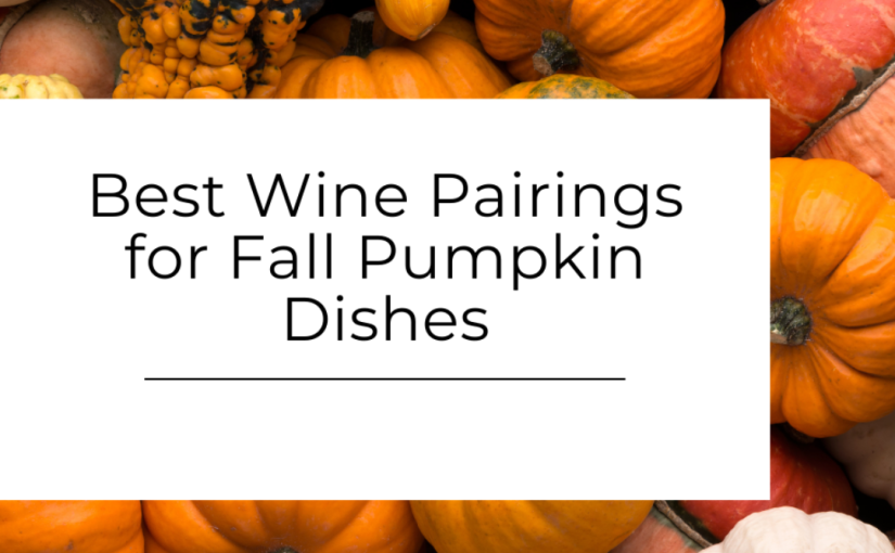 Pumpkin and Wine – A Combination to Fall For!