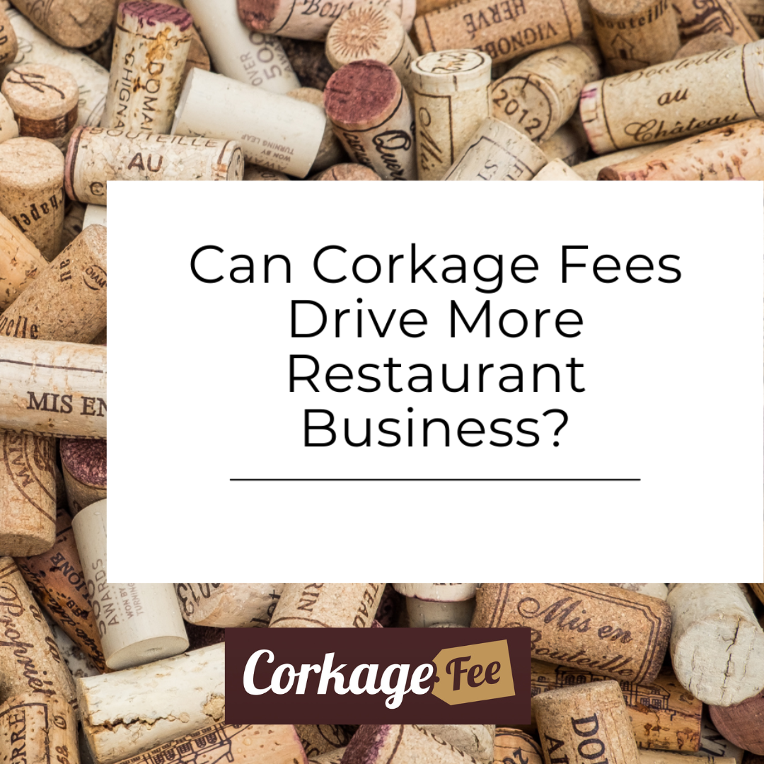 Corkage Fees Drive More Restaurant Business