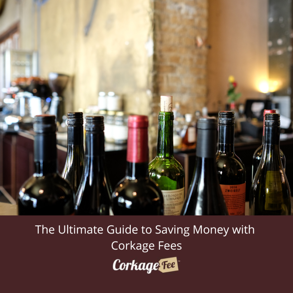 Guide to Saving Money with Corkage Fees